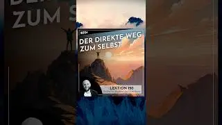 Lektion 150 &ndash; Der direkte Weg zum Selbst &ndash; Ein Kurs in Wundern mit Frank Hamm