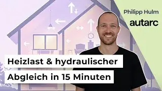 Hydraulischer Abgleich & Heizlast in 15 Minuten &ndash; Praxisnah erkl&auml;rt mit Software-Demo