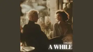 Dream a While