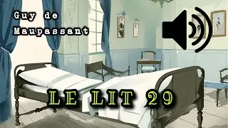 Le lit 29 - Guy de Maupassant (Livre audio)