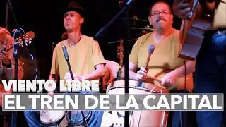 VIENTO LIBRE - EL TREN DE LA CAPITAL