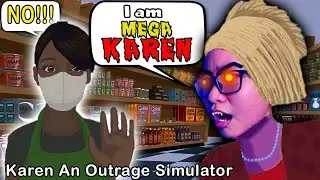 Karen An Outrage Simulator Gameplay / Walkthrough - I BECAME MEGA KAREN!!!