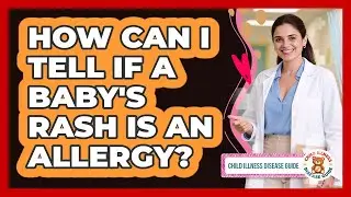 How Can I Tell if a Baby's Rash Is an Allergy?