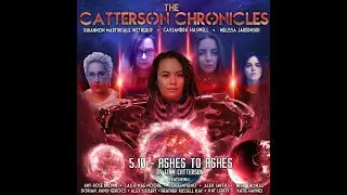 The Catterson Chronicles Series 5 Episode 10: Ashes to Ashes