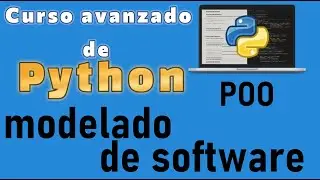 Curso de Python desde cero para principiantes | POO, MODELADO DE SOFTWARE (video 86)