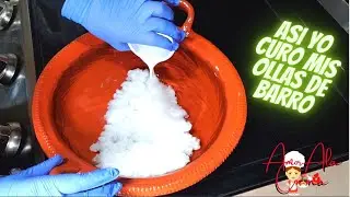 RECETA DE UN ARTESANO  PARA CURAR TUS OLLAS DE BARRO PARA QUE DUREN MAS TIEMPO /AMORALACOCINA