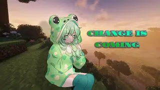 Change is Coming and What the Future Holds | Minecraft Just Chatting