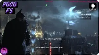 BATMAN ARKHAM CITY ON ANDROID | POCO F5 Snapdragon 7+ gen2