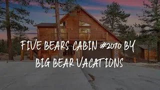 Five Bears Cabin #2070 by Big Bear Vacations Review - Big Bear City , United States of America