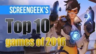 ScreenGeek's Top 10 Videogames of 2016