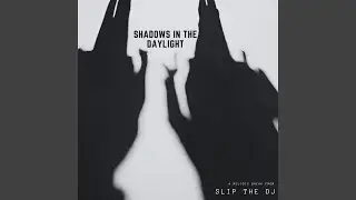 Shadows In The Daylight