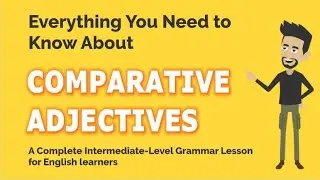 Everything You Need to Know About   Comparative Adjectives