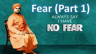 On Fear(Part 1 of 2) - Swami Vivekananda
