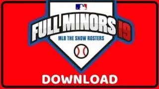 How To Download The Best Full Minors Roster For MLB The Show 19