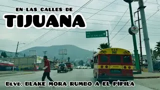 Blvd. Blake Mora - Las Torres rumbo a El Pípila | En las calles de Tijuana 