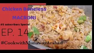 HOW TO MAKE-CHICKEN MACRONI (BONELESS) | BY CHEF. MUNAWAR-ARSHAD |60 SUBS SPECIAL 💖