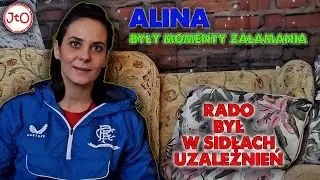 🟢 ALINA - były momenty ZAŁAMANIA! RADO był w SIDŁACH uzależnień!