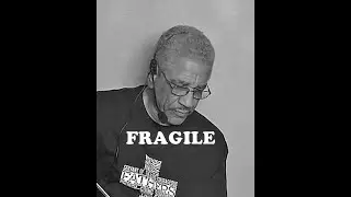 FRAGILE- Bill Wilson