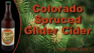 Colorado Cider Spruced Glider - Beer Bros and Spring Ciders Part 2