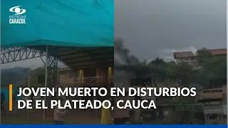 Protestas en Plateado, Cauca: disturbios dejan un joven muerto y tensi&oacute;n con la fuerza p&uacute;blica