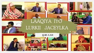 FILMKA l LAAQIYA IYO LURKII  JACAYLKA l Q 25 AAD QOSOL, QISO IYO XIKMAD