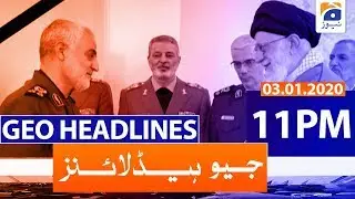 Geo Headlines 11 PM | 3rd January 2020