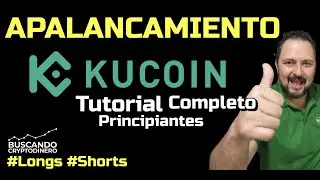 🟢  KuCOIN ➤ &iquest;C&oacute;mo hacer SORTS y LONGS?: Tutorial Completo para principiantes #apalancamiento#futuros