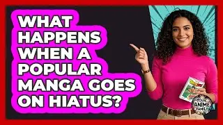What Happens When A Popular Manga Goes On Hiatus? - Your Anime Family