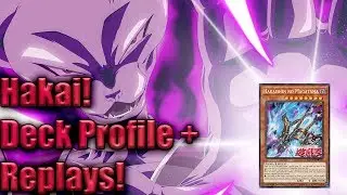 HAKAI! Deck Profile & Replays!