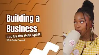 Exciting Encounters: Building a Business, led by the Spirit with Bella Fayomi