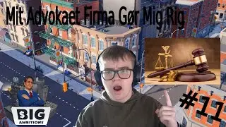 Mit Advokat Firma Tjener Skejs (Dansk Big  Ambitions Ep 11)