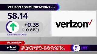 Verizon Media to be acquired by Apollo for $5 billion