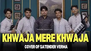 Khwaja Mere Khwaja x Maula Mere Maula | Satender Verma Live