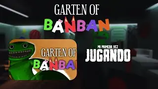 Mi primera vez jugando - Garten of Banban