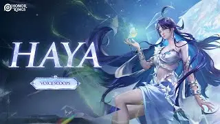 Voice Scoops | Haya | Honor of Kings