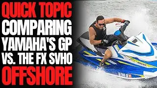 Comparing Yamaha's GP vs. FX SVHO Offshore: WCJ Quick Topic