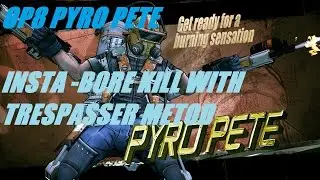 OP8 Pyro Pete Insta-B0re 2 kill w/ Trespasser metod