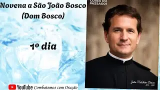1º dia da Novena a São João Bosco (Dom Bosco)