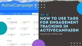 How to use tags for Engagement Tracking in ActiveCampaign (Improve your Delivery Rate)