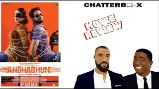 Andhadhun MOVIE REVIEW (SPOILERS) | Chatterbox