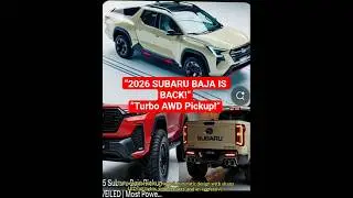 2026 Subaru Baja &ndash; All-New Rugged Pickup with Turbo Power, AWD & Off-Road Design!#truck  #mustwatch