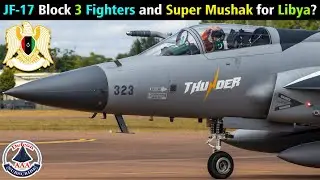 Libya&rsquo;s LNA Signs $4 Billion Deal for JF-17 Fighters | Major Shift in Air Power