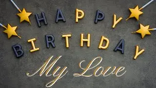 Happy Birthday, My Love – Birthday Song for My Husband (Dance Music)