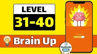 Brain Up Level 31-32-33-34-35-36-37-38-39-40 Walkthrough