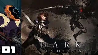 Let's Play Dark Devotion - PC Gameplay Part 1 - Breaking Games Like Its My Job