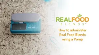 How to Administer Real Food Blends using a Feeding Pump