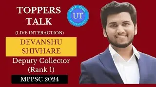 MPPSC Topper Devanshu Shivhare (DC) (Rank 1) Live Interaction l Toppers Talk l UPSC TIME