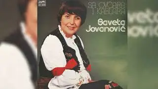 SAVETA JOVANOVIĆ  - DOĐI DRAGI DOVEĐE U SELO