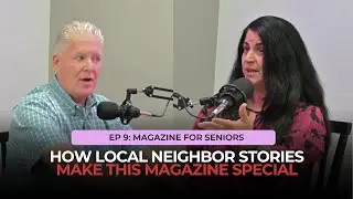 Ep. 9: Celebrating Seniors Through Local Stories & Community | Living Well, Aging Smart