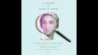 Author Interview: Emma Southon (A Rome Of One's Own: Forgotten Women of the Roman Empire)
